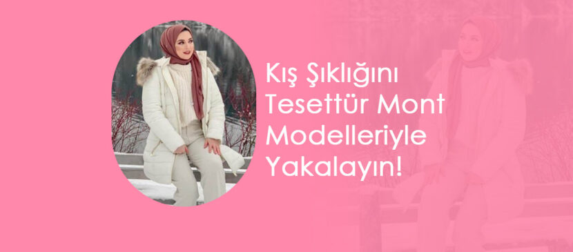 Kış-Şıklığını-Tesettür-Mont-Modelleriyle-Yakalayın