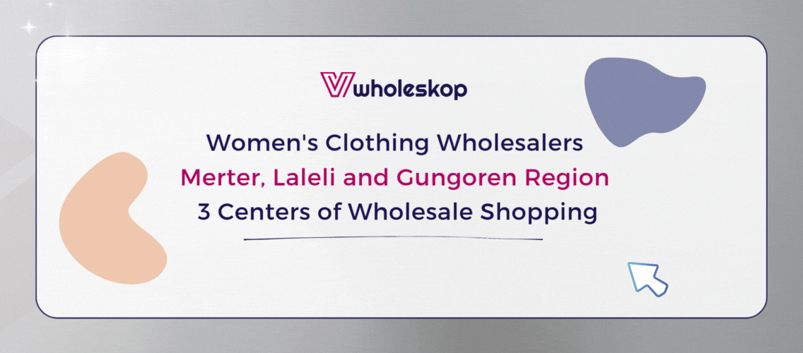 Womens Clothing Wholesalers Merter Laleli and Güngören Region 3 Centers of Wholesale Shopping