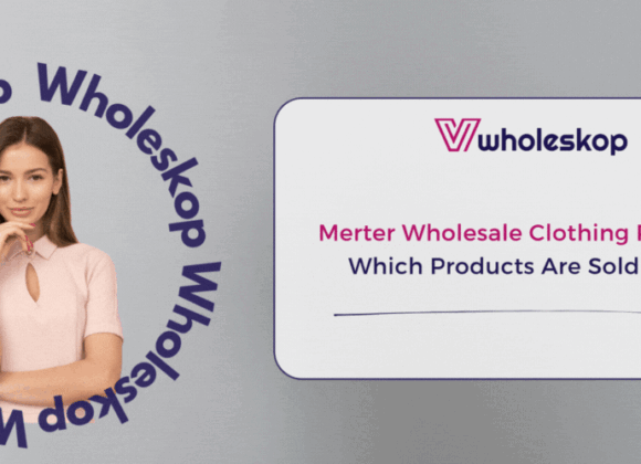 Merter Wholesale Clothing Products: Which Products Are Sold More?