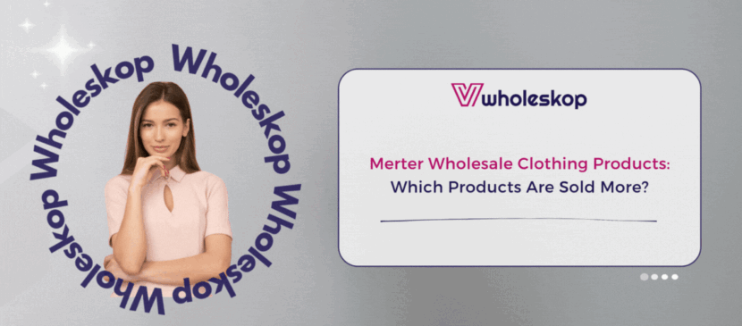 Merter Wholesale Clothing Products: Which Products Are Sold More?