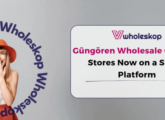 Güngören Wholesale Clothing Stores Now on a Single Platform Güngören Wholesale Clothing Stores Now on a Single Platform- Wholeskop